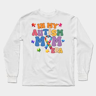 Autism Mom Era Autism Awareness Gift for Birthday, Mother's Day, Thanksgiving, Christmas Long Sleeve T-Shirt